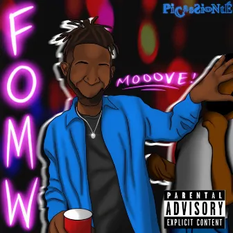 F.O.M.W. by Picassionte