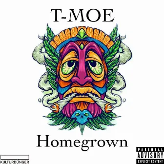 Homegrown by T-Moe