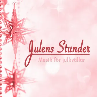 Julens Stunder - Musik För Julkvällar by Bra Julmusik