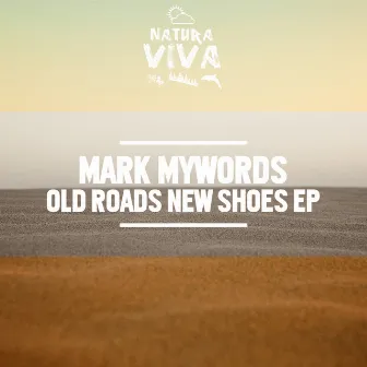 Old Roads New Shoes by Mark Mywords