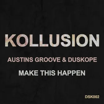 Make This Happen by Austins Groove