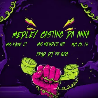 MEDLEY CASTING DA ANNA by MC KAUE LT