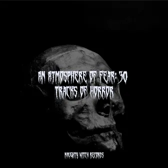 An Atmosphere of Fear: 30 Tracks of Horror by Monster's Halloween Party