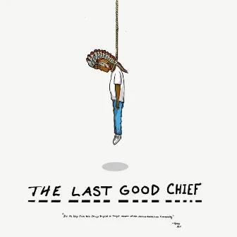 The Last Good Chief by Haze Ala