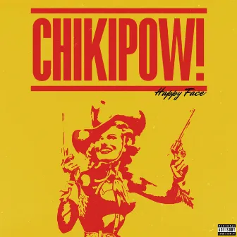 CHIKIPOW! (Full Version) by Happy Face