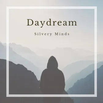 Daydream by Silvery Minds