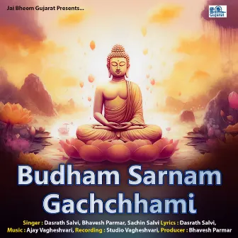 Buddham Sharnam Gachchhami by Bhavesh Parmar