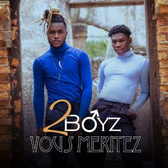 Vous méritez by 2Boyz