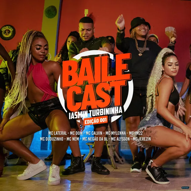 Bailecast da Iasmin Turbininha 001 (feat. Mc Lateral, Mc Dom, Mc Calvin, MC Myllena, MC JM22, MC Duduzinho, Mc Nem, MC Negão da BL, Mc Alyson & Jerezi