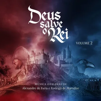 Deus Salve o Rei - Música Original de Alexandre de Faria e Rodrigo de Marsillac, Vol. 2 by Rodrigo de Marsillac