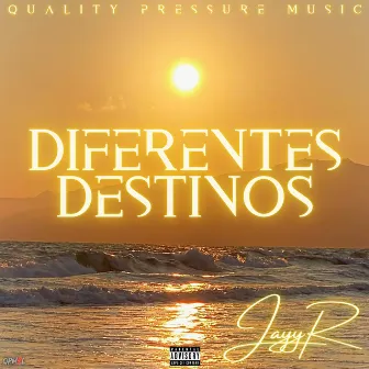 Diferentes Destinos by Jayyr