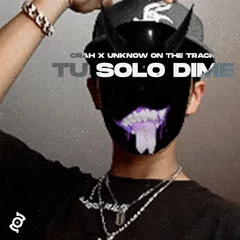 Tu Solo Dime by unknow on the track