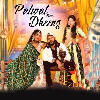 Palwal Aale Dheeng by 