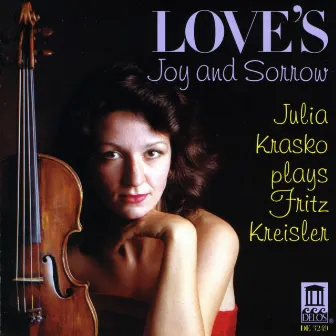 Kreisler, F.: Violin Music (Love's Joy and Sorrow) by Julia Krasko