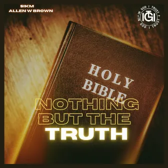 Nothing But The Truth by I.G.I.T