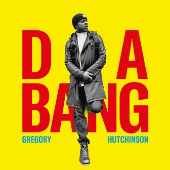 Da Bang by Gregory Hutchinson