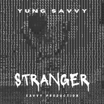 Stranger by Yung Savvy