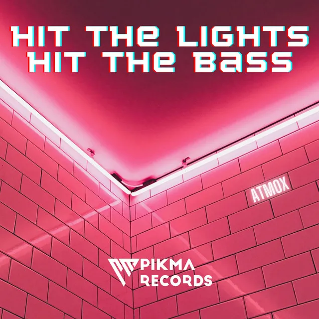 Hit The Lights, Hit The Bass - Original Mix