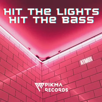 Hit The Lights, Hit The Bass by ATMOX