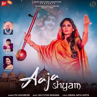 Aaja Shyam (feat. Aruna Arya Gupta) by Piu Mukherjee