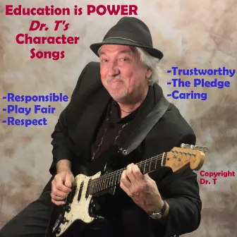 Education is Power Dr. T's Character Songs by Dr. T