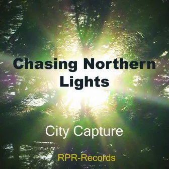 Chasing Northern Lights EP by City Capture