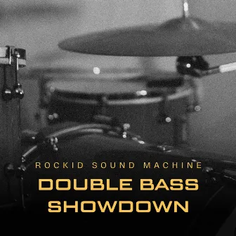 Double Bass Showdown by Rockid Sound Machine