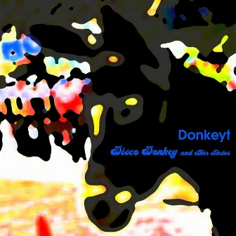 Disco Donkey And Other Stories by donkeyt