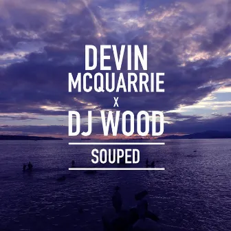 Souped by Dj Wood