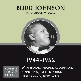 Complete Jazz Series 1944 - 1952 by Budd Johnson