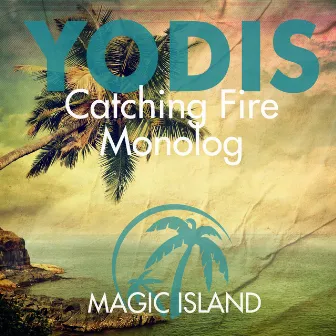 Monolog + Catching Fire by Yodis