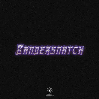 Bandersnatch by iSBX