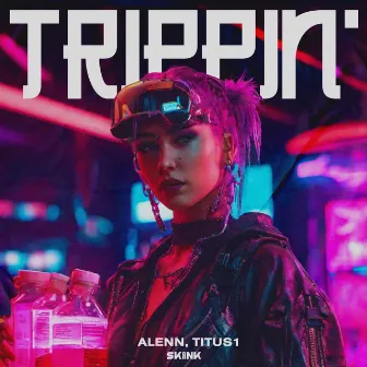 Trippin' by Alenn