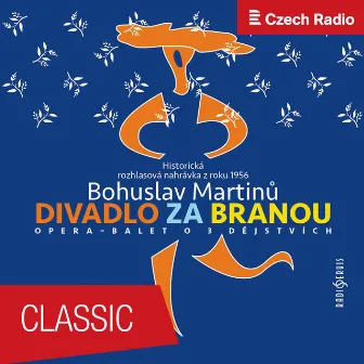 Bohuslav Martinů: Divadlo za branou by František Jílek