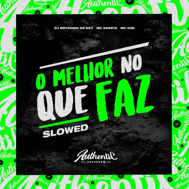 O Melhor No Que Faz - Slowed