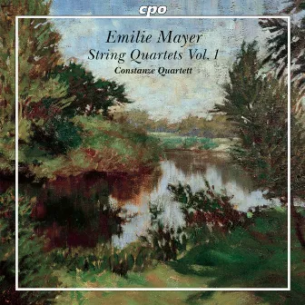 Emilie Mayer: String Quartets Vol. 1 by Emilie Mayer