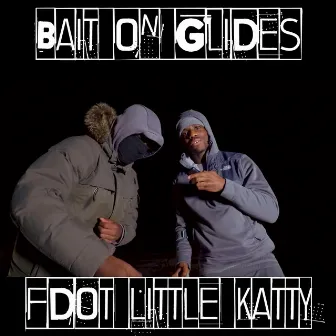 Bait On Glides by Little katty