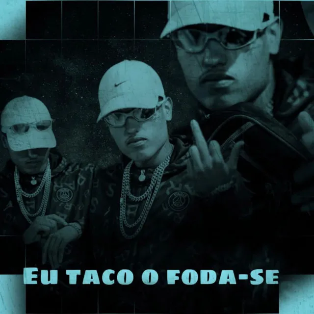 Eu Taco Foda-Se