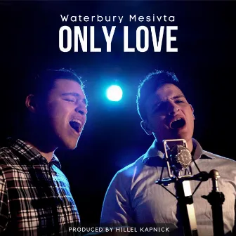 Only Love by Waterbury Mesivta