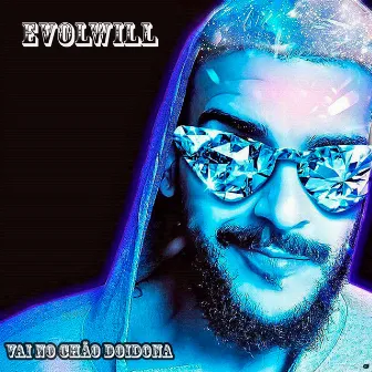 Vai no Chão Doidona by EVOLWILL