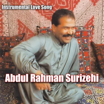 Abdul Rahman Surizehi - Instrumental Love Song, Vol. 1 by Abdulrahman Surizehi