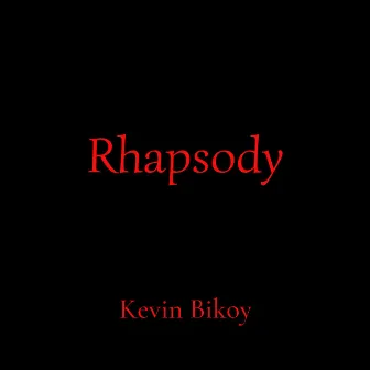 Rhapsody by Kevin Bikoy