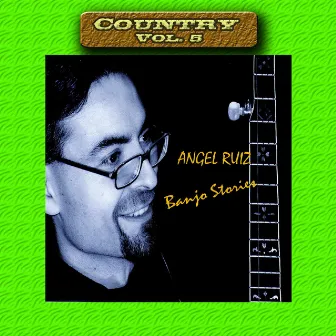 Country Vol. 5: Angel Ruiz-Banjo Stories by Angel Ruiz