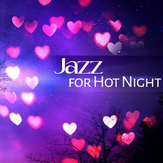 Jazz for Hot Night – Erotic Jazz, Sensual Massage, Night Music, Relax with Saxophone by Unknown Artist