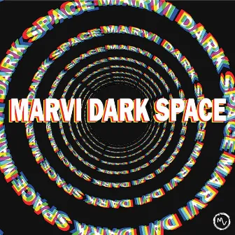 Dark Space by MARVI