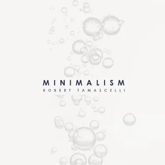 Minimalism by Robert Tamascelli