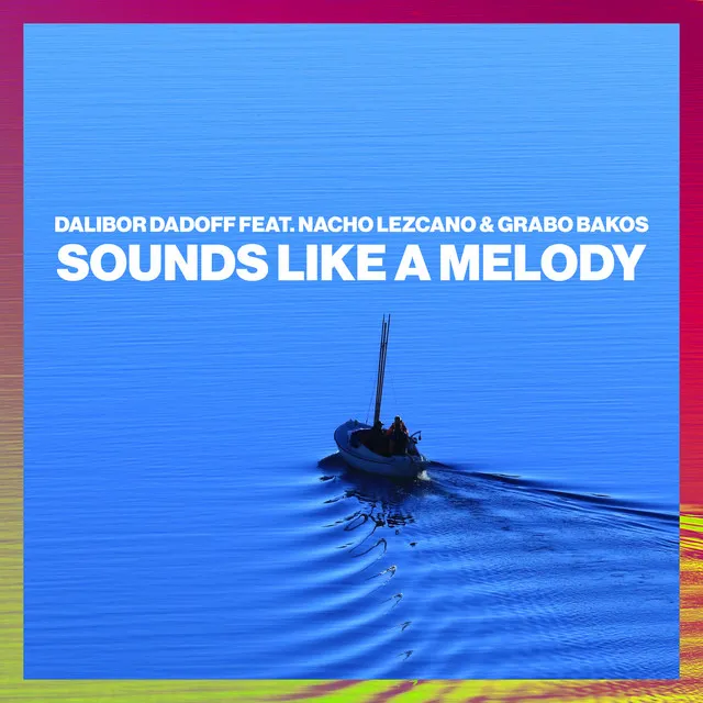 Sounds Like A Melody (feat. Nacho Lezcano & Grabo Bakos) - Radio Edit