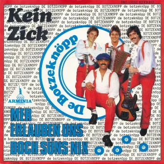 Kein Zick by Die Botzeknöpp