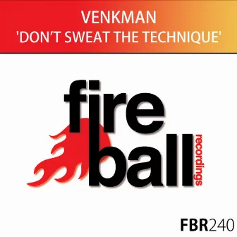 Don't Sweat The Technique by Venkman