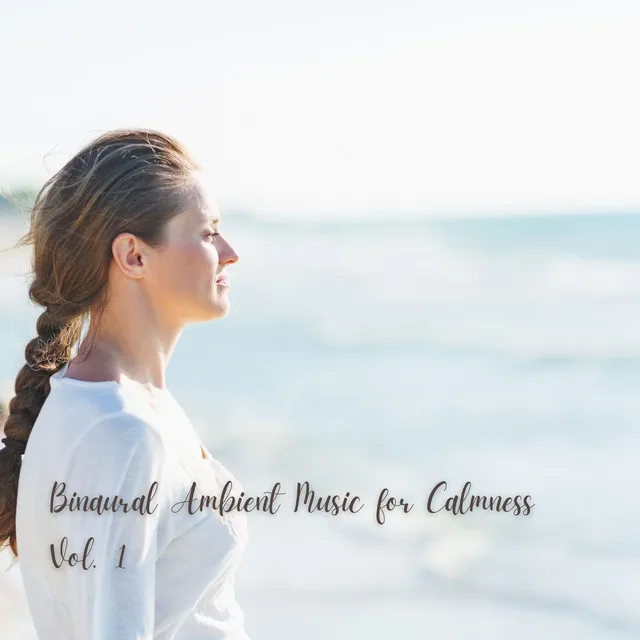 Binaural Ambient Music for Calmness Vol. 1